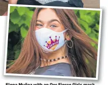  ?? ?? Elena Muñoz with an Oor Fierce Girls mask.