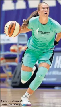  ??  ?? Ionescu, entrenando con las NY Liberty.