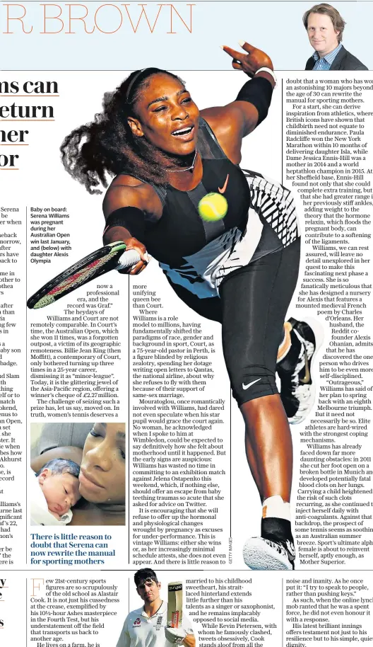  ??  ?? Baby on board: Serena Williams was pregnant during her Australian Open win last January, and (below) with daughter Alexis Olympia There is little reason to doubt that Serena can now rewrite the manual for sporting mothers