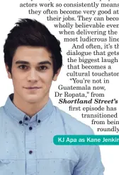  ??  ?? KJ Apa as Kane Jenkins