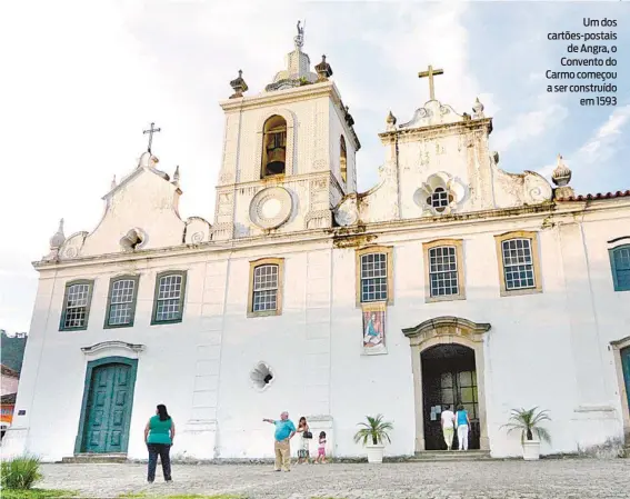  ?? DIVULGAÇãO ?? Um dos cartões-postais de Angra, o Convento do Carmo começou a ser construído em 1593