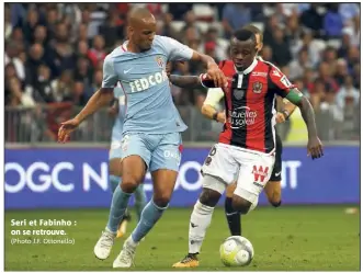  ?? (Photo J.F. Ottonello) ?? Seri et Fabinho : on se retrouve.