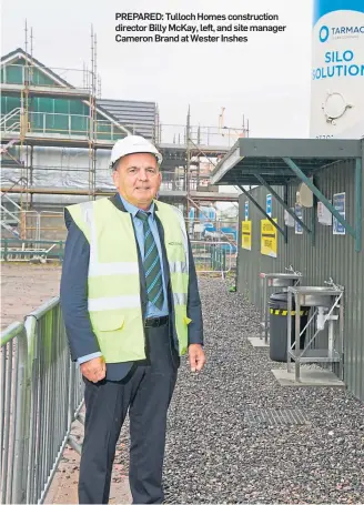  ??  ?? PREPARED: Tulloch Homes constructi­on director Billy McKay, left, and site manager Cameron Brand at Wester Inshes