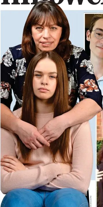  ??  ?? SMOTHERED: Fifteen-year-old Sofi Halsall with her mother Catherine