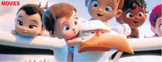  ??  ?? BABY BLUES: Warner Bros’ latest family animation, ‘Storks’, will charm young and old