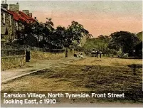  ?? ?? Earsdon Village, North Tyneside. Front Street looking East, c 1910