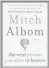  ??  ?? “The Next Person You Meet in Heaven” by Mitch Albom