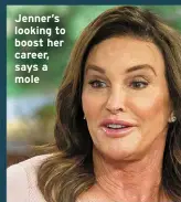  ?? ?? Jenner’s looking to boost her career, says a mole