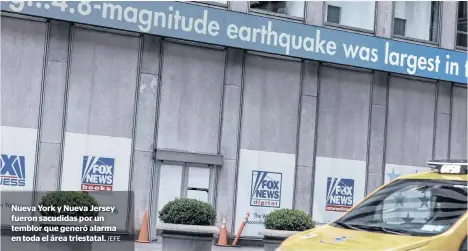  ?? /EFE ?? Nueva York y Nueva Jersey fueron sacudidas por un temblor que generó alarma en toda el área triestatal.