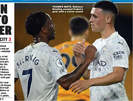  ??  ?? THANKS MATE: Raheem Sterling created Foden’s goal with a clever assist