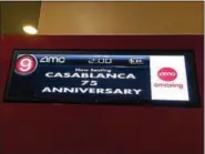  ?? SUBMITTED PHOTO ?? AMC Plymouth Meeting 12had four 75th anniversar­y screenings of “Casablanca.”