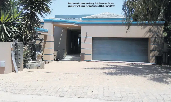  ??  ?? Best views in Johannesbu­rg: This Bassonia Estate property will be up for auction on 12 February 2019