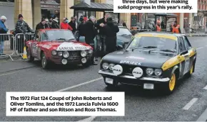  ??  ?? The 1972 Fiat 124 Coupé of John Roberts and Oliver Tomlins, and the 1972 Lancia Fulvia 1600 HF of father and son Ritson and Ross Thomas.