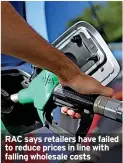  ?? ?? RAC says retailers have failed to reduce prices in line with falling wholesale costs