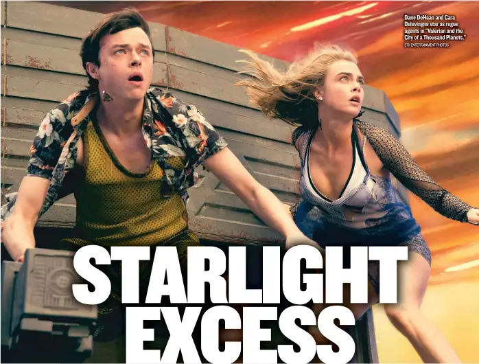  ??  ?? Dane DeHaan and Cara Delevingne star as rogue agents in “Valerian and the City of a Thousand Planets.” STX ENTERTAINM­ENT PHOTOS