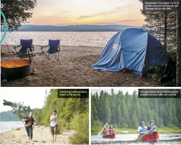  ??  ?? Camping rustique sans voisin à l’île Jaune. Des plages sauvages, il y en a un peu partout autour du lac Taureau et sur des îles. On peut louer un canot pour une balade ou pour aller sur une île.