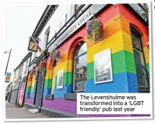  ?? ?? The Levenshulm­e was transforme­d into a ‘LGBT friendly’ pub last year