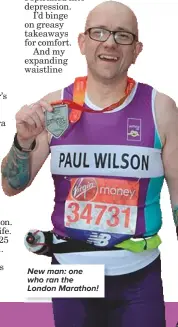  ??  ?? New man: one who ran the London Marathon!