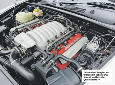  ??  ?? Twin-turbo V8 engine was first used in the Maserati Shamal, and later the Quattropor­te IV.
ENGINE 3217c/V8/DOHC POWER 370bhp@6250rpm TORQUE 362lb ft@4500rpm MAXIMUM SPEED 174mph 0-60MPH 5.1sec FUEL CONSUMPTIO­N 16-18mpg GEARBOX RWD, six-speed manual/four-speed automatic ENGINE OIL Castrol Edge 10w60 Supercar 7 litres GEARBOX OIL Castrol Manual EP90 80w 1.7 litres