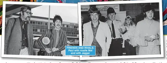  ??  ?? FRIENDS AND RIVALS: Paul with roadie Mal and with Jagger