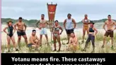  ?? ?? Yotanu means fire. These castaways never made the merge previously.