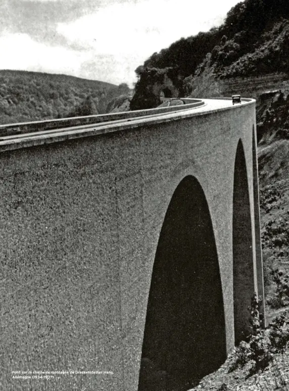 ??  ?? Pont sur la chaîne de montagne du Drackenste­iner Hang, Allemagne (1934-1937).