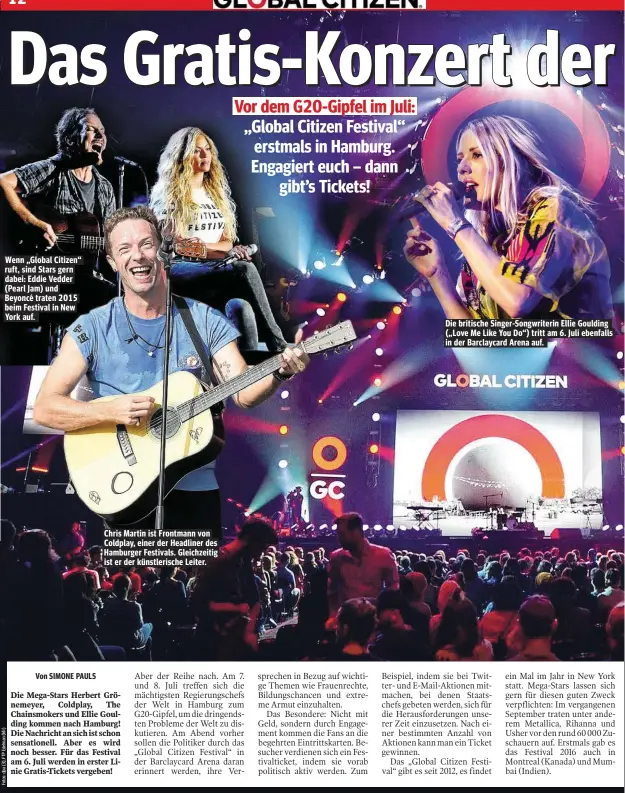  ??  ?? Wenn „Global Citizen“ruft, sind Stars gern dabei: Eddie Vedder (Pearl Jam) und Beyoncé traten 2015 beim Festival in New York auf. Chris Martin ist Frontmann von Coldplay, einer der Headliner des Hamburger Festivals. Gleichzeit­ig ist er der...