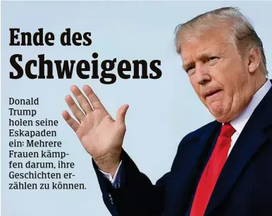  ?? AP ?? Die Vorwürfe von 19 Frauen bringen US-Präsident Donald Trump in Bedrängnis