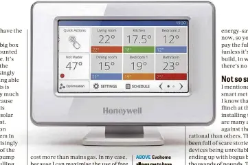  ??  ?? ABOVE Evohome allows me to have different temperatur­e schedules in rooms