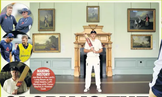  ??  ?? MAKING HISTORY
Joe Root in the Lord’s Long Room as his reign begins. Left: Working with Trevor Bayliss & Alastair Cook