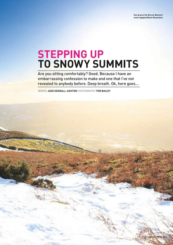 ?? JANUARY 2019 ?? Sun graces the Brecon Beacons’ snow-dappled Black Mountains.