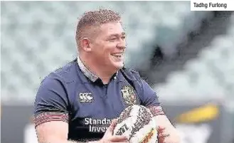  ??  ?? Tadhg Furlong