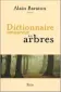  ??  ?? HHHII DICTIONNAI­RE AMOUREUX DES ARBRES ALAIN BARATON 448 P., PLON, 25 €