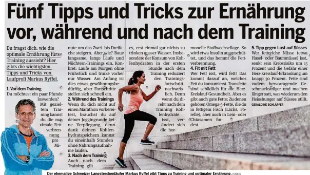  ?? ISTOCK ?? Der ehemalige Schweizer Langstreck­enläufer Markus Ryffel gibt Tipps zu Training und optimaler Ernährung.