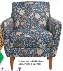  ??  ?? Hugo chair in Mekko blue £279, Marks & Spencer