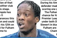  ??  ?? but there is no mention of that from either club at this stage.
Kongolo has made 11 appearance­s this season and could make his 12th on debut for Fulham at home to