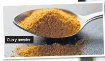  ??  ?? Curry powder