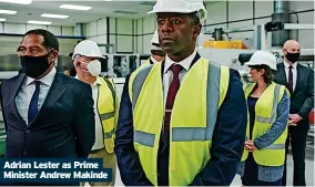  ?? ?? Adrian Lester as Prime Minister Andrew Makinde