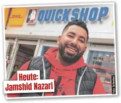  ?? ?? Heute: Jamshid Nazari