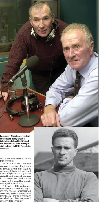  ?? MacMonagle Picture by Don ?? Legendary Manchester United goalkeeper Harry Gregg is interviewe­d about his life and the Munich Air Crash during a visit to Kerry in 2001.