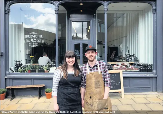  ??  ?? Steven Warren and Katie Cullen who run the Block and Bottle in Gateshead supplying craft beers and meat