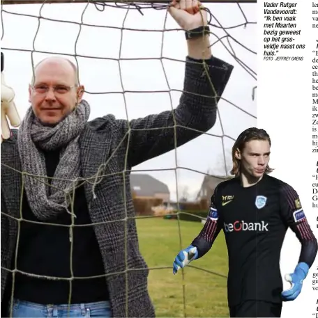  ?? FOTO JEFFREY GAENS ?? Vader Rutger Vandevoord­t: “Ik ben vaak met Maarten bezig geweest op het grasveldje naast ons huis.”