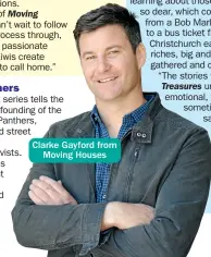  ??  ?? Clarke Gayford from Moving Houses