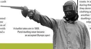 ?? ?? A duellist takes aim in 1909. Pistol duelling never became an accepted Olympic sport