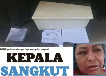  ??  ?? KOTAK putih berisi mayat bayi malang itu. - Agensi
REINA