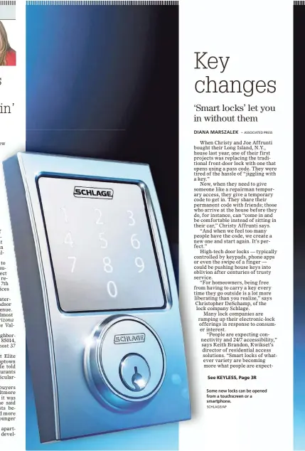  ??  ?? Some new locks can be opened from a touchscree­n or a smartphone.