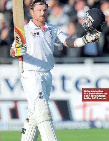  ??  ?? Ashes maestro: Ian Bell celebrates a ton for England in the 2013 series
