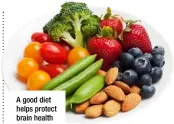  ??  ?? A good diet helps protect brain health