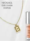  ??  ?? NECKLACE, £68, Louise Damas