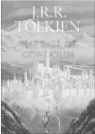 ?? HOUGHTON MIFFLIN HARCOURT ?? “The Fall of Gondolin,” by J.R.R. Tolkien, HarperColl­ins Publishers, 304 pp. $34.99